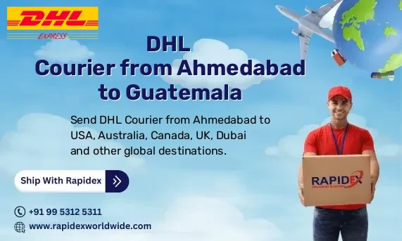 DHL Courier from Ahmedabad to Guatemala | Free Pickup & Fast Delivery