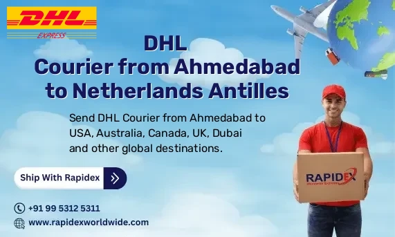 DHL Courier from Ahmedabad to Netherlands Antilles | Free Pickup & Fast Delivery