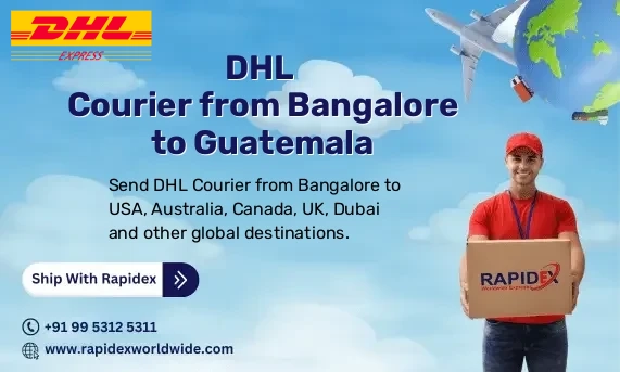 DHL Courier from Bangalore to Guatemala | Free Pickup & Fast Delivery