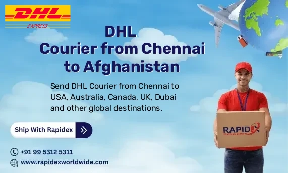 DHL Courier from Chennai to Afghanistan | Free Pickup & Fast Delivery