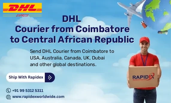 DHL Courier from Coimbatore to Central African Republic | Free Pickup & Fast Delivery
