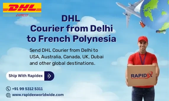 DHL Courier from Delhi to French Polynesia | Free Pickup & Fast Delivery