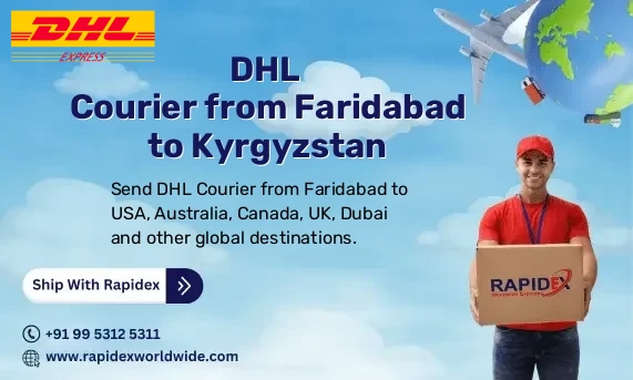 DHL Courier from Faridabad to Kyrgyzstan | Free Pickup & Fast Delivery