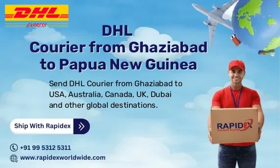 DHL Courier from Ghaziabad to Papua New Guinea | Free Pickup & Fast Delivery