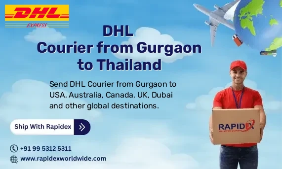 DHL Courier from Gurgaon to Thailand | Free Pickup & Fast Delivery