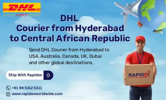 DHL Courier from Hyderabad to Central African Republic | Free Pickup & Fast Delivery