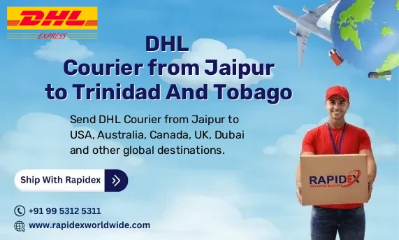 DHL Courier from Jaipur to Trinidad And Tobago | Free Pickup & Fast Delivery
