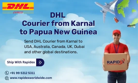 DHL Courier from Karnal to Papua New Guinea | Free Pickup & Fast Delivery