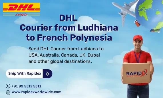DHL Courier from Ludhiana to French Polynesia | Free Pickup & Fast Delivery