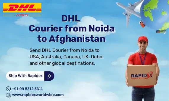 DHL Courier from Noida to Afghanistan | Free Pickup & Fast Delivery