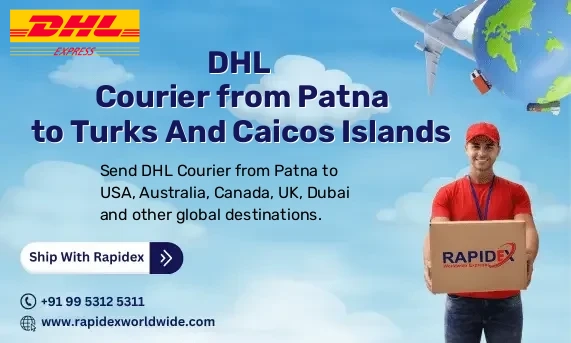 DHL Courier from Patna to Turks And Caicos Islands | Free Pickup & Fast Delivery
