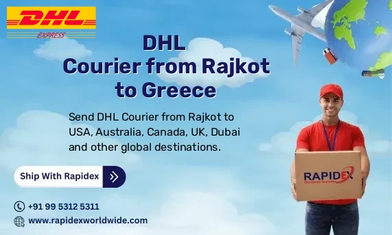 DHL Courier from Rajkot to Greece | Free Pickup & Fast Delivery