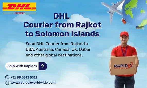 DHL Courier from Rajkot to Solomon Islands | Free Pickup & Fast Delivery