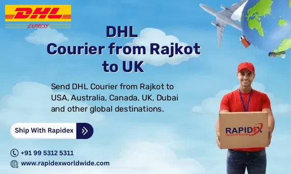 DHL Courier from Rajkot to UK | Free Pickup & Fast Delivery