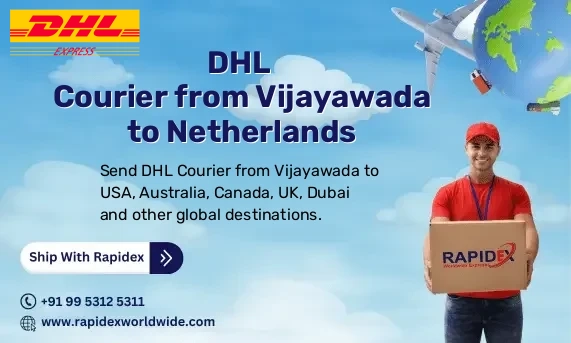 DHL Courier from Vijayawada to Netherlands | Free Pickup & Fast Delivery