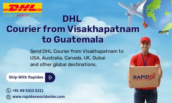 DHL Courier from Visakhapatnam to Guatemala | Free Pickup & Fast Delivery