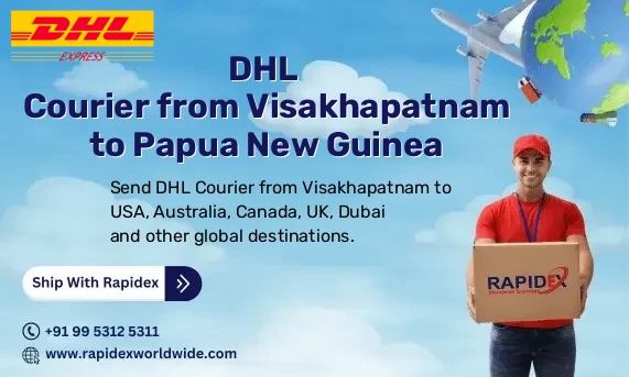 DHL Courier from Visakhapatnam to Papua New Guinea | Free Pickup & Fast Delivery