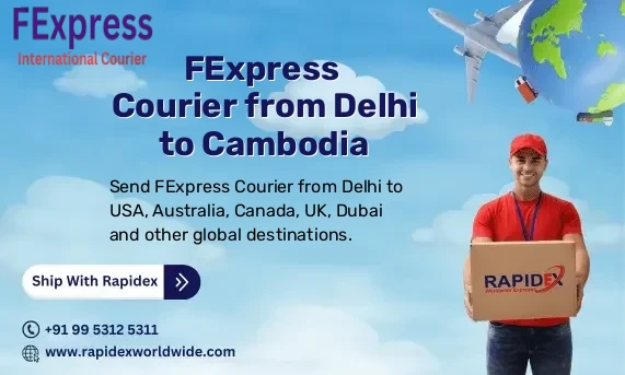 FExpress Courier from Delhi to Cambodia | Free Pickup & Fast Delivery