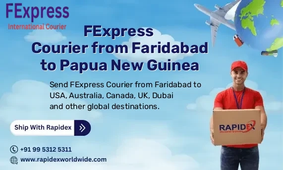 FExpress Courier from Faridabad to Papua New Guinea | Free Pickup & Fast Delivery