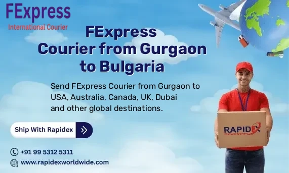 FExpress Courier from Gurgaon to Bulgaria | Free Pickup & Fast Delivery