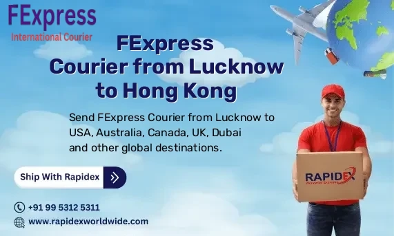 FExpress Courier from Lucknow to Hong Kong | Free Pickup & Fast Delivery
