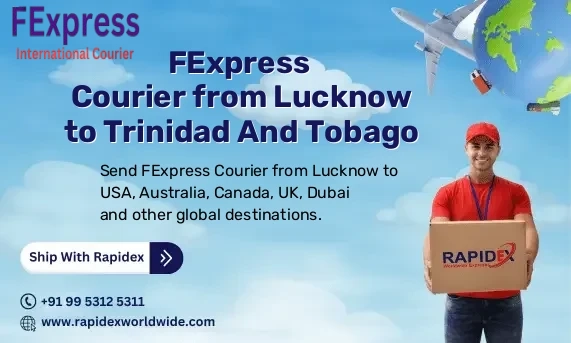 FExpress Courier from Lucknow to Trinidad And Tobago | Free Pickup & Fast Delivery