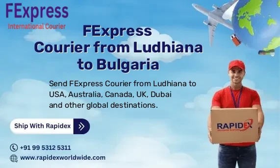 FExpress Courier from Ludhiana to Bulgaria | Free Pickup & Fast Delivery