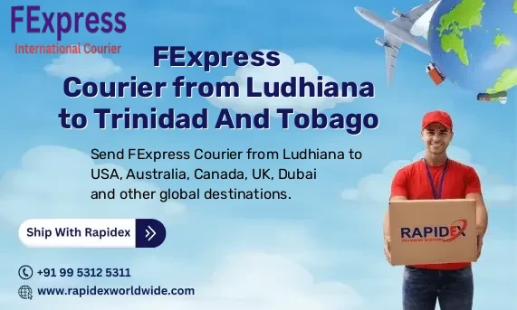 FExpress Courier from Ludhiana to Trinidad And Tobago | Free Pickup & Fast Delivery