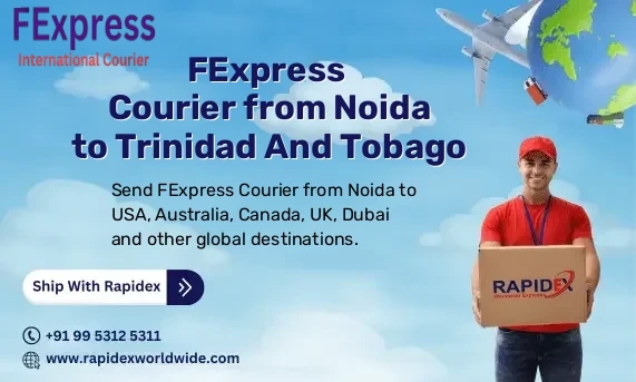 FExpress Courier from Noida to Trinidad And Tobago | Free Pickup & Fast Delivery