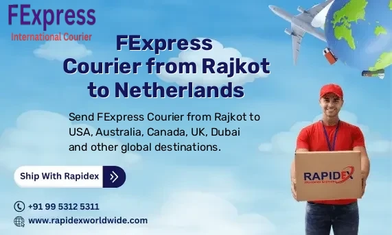 FExpress Courier from Rajkot to Netherlands | Free Pickup & Fast Delivery