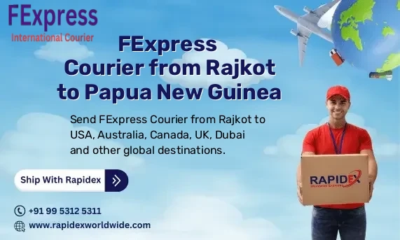 FExpress Courier from Rajkot to Papua New Guinea | Free Pickup & Fast Delivery