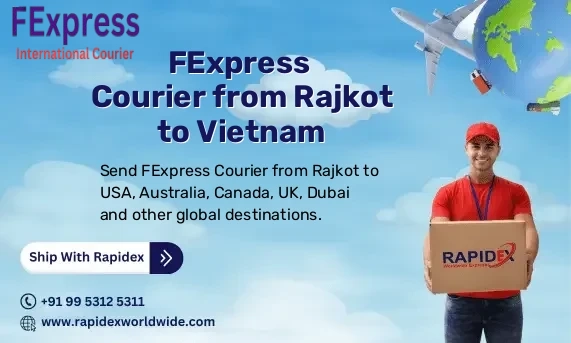 FExpress Courier from Rajkot to Vietnam | Free Pickup & Fast Delivery