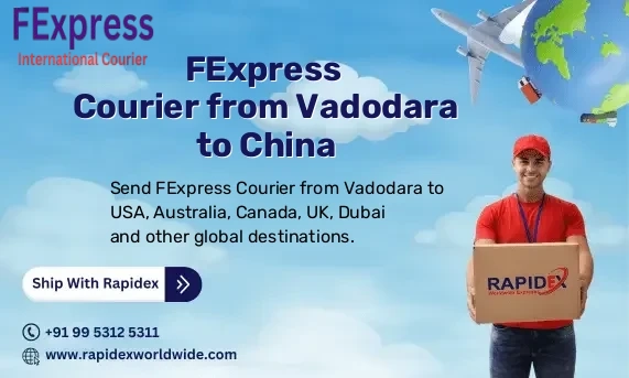 FExpress Courier from Vadodara to China | Free Pickup & Fast Delivery