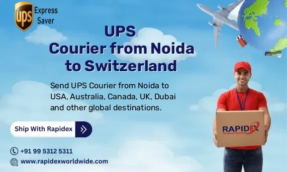 UPS Courier from Noida to Switzerland | Free Pickup & Fast Delivery