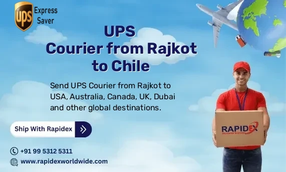 UPS Courier from Rajkot to Chile | Free Pickup & Fast Delivery