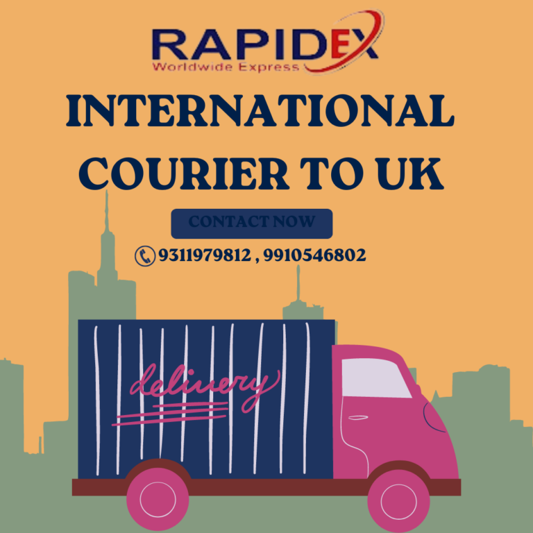 Send Your Courier to UK from India Fast and Easy with Rapidex Worldwide Express