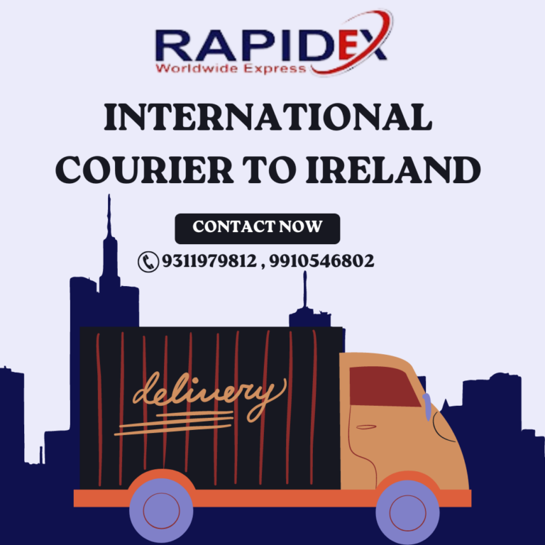 Send Your Courier to Ireland from India Fast and Easy with Rapidex Worldwide Express
