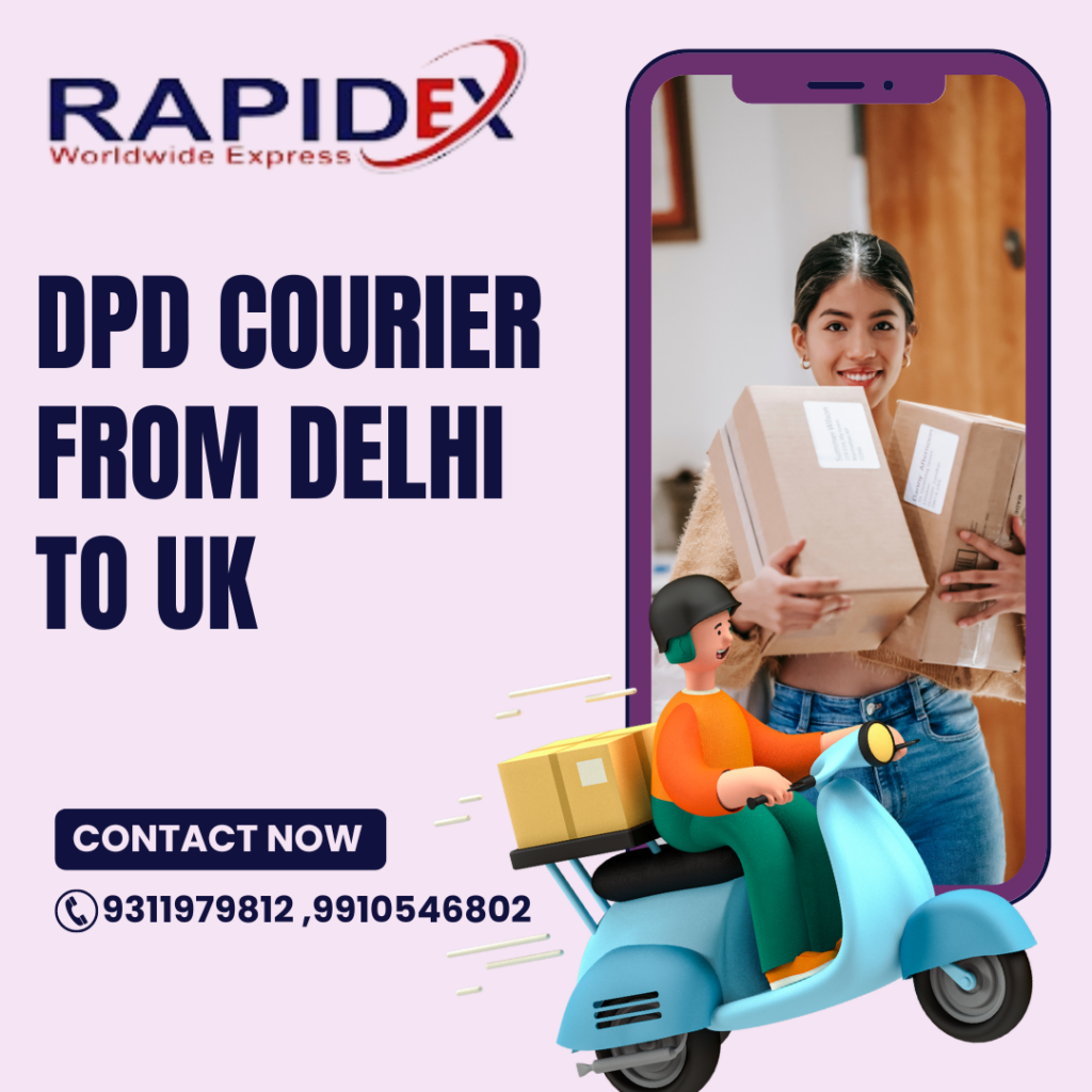 DPD Courier from Delhi to UK Sending Packages with Rapidex