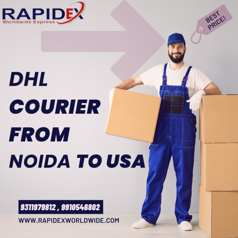 DHL Courier from Noida to USA through Rapidex: Effortless International Shipping