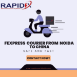 FExpress Courier from Noida to China through Rapidex: Effortless International Shipping