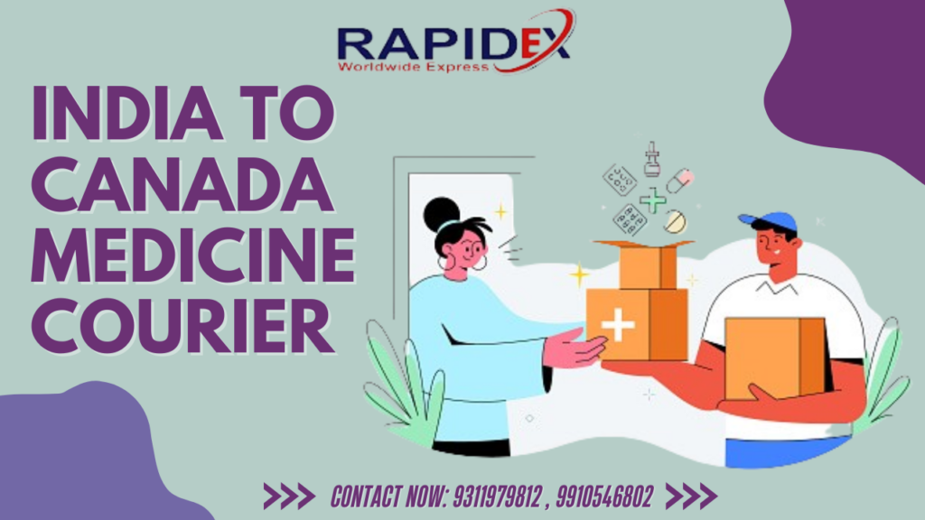 Facilitates of International Medicine Courier Services from India to Canada with Rapidex Worldwide