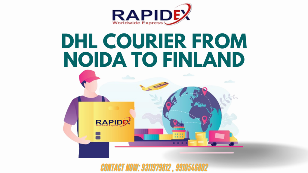 The Benefits of DHL Courier from Noida to Finland: Efficiently Shipping Packages Overseas