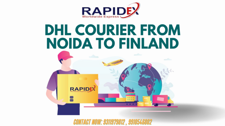 The Benefits of DHL Courier from Noida to Finland: Efficiently Shipping Packages Overseas