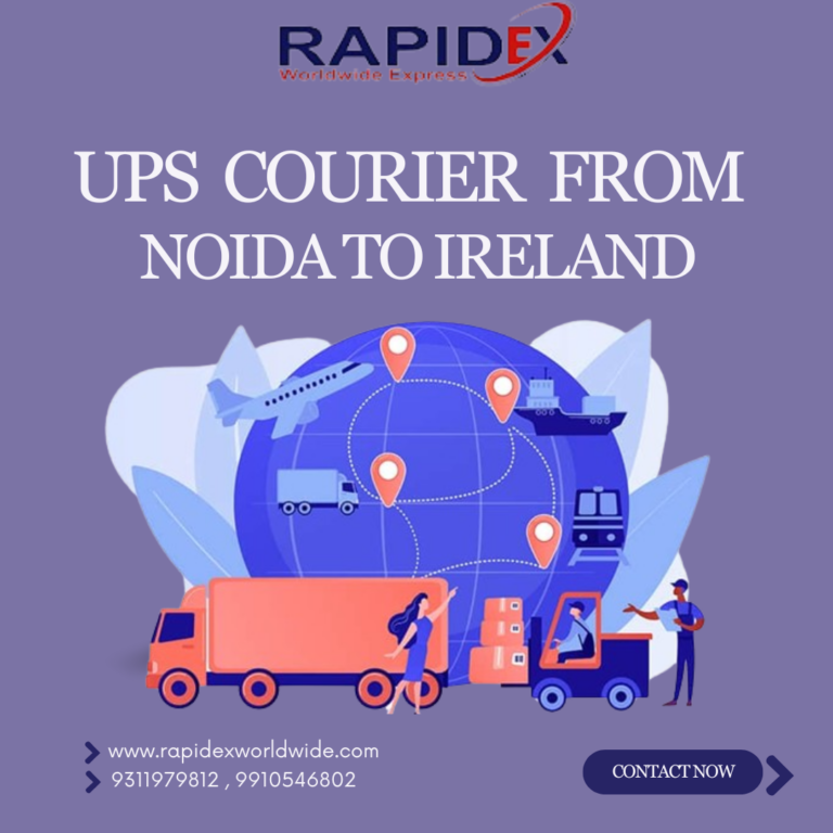 The Benefits of UPS Courier from Noida to Ireland: Efficiently Shipping Packages Overseas