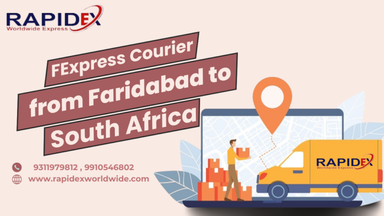 FExpress Courier from Faridabad to South Africa Sending Packages with Rapidex