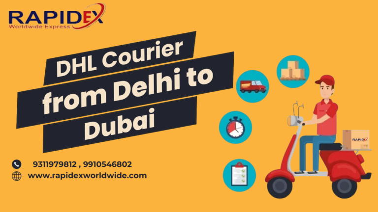 DHL Courier Charges from Delhi: Get Your Packages to Dubai Safely and Quickly