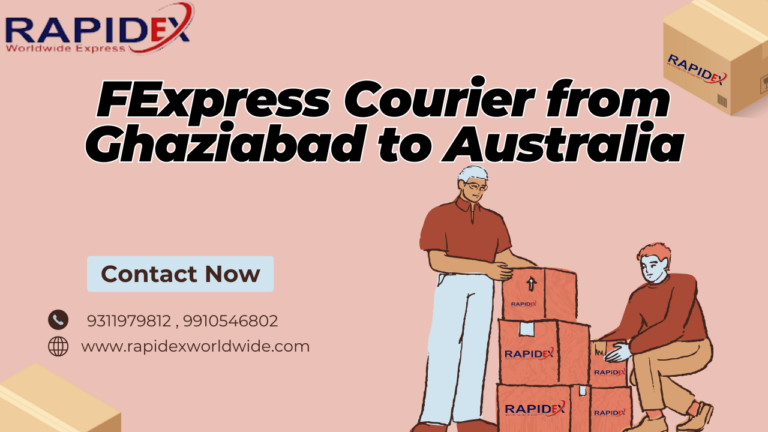 FExpress Courier from Ghaziabad to Australia Sending Packages with Rapidex