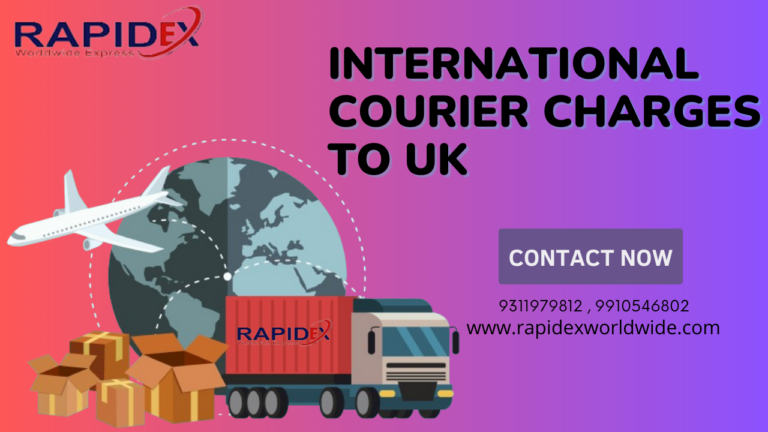 Comparing Courier Charges from India to UK with Rapidex Worldwide Express: Finding the Best Deal