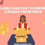 The Importance of Reliable and Fast Courier to Canada from India