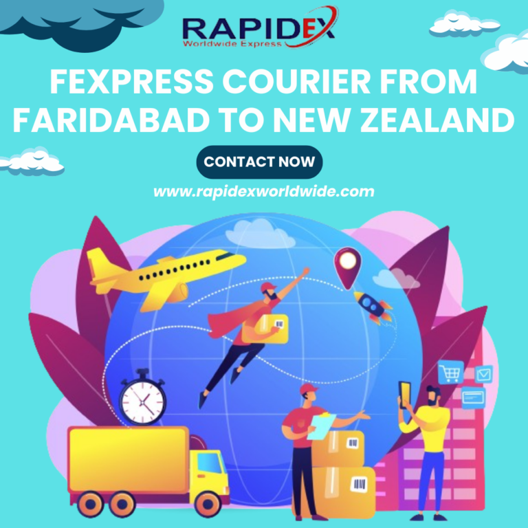 The Easy Process of FExpress Courier from Faridabad to New Zealand with Rapidex Worldwide Express